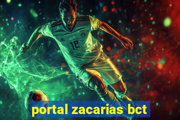 portal zacarias bct